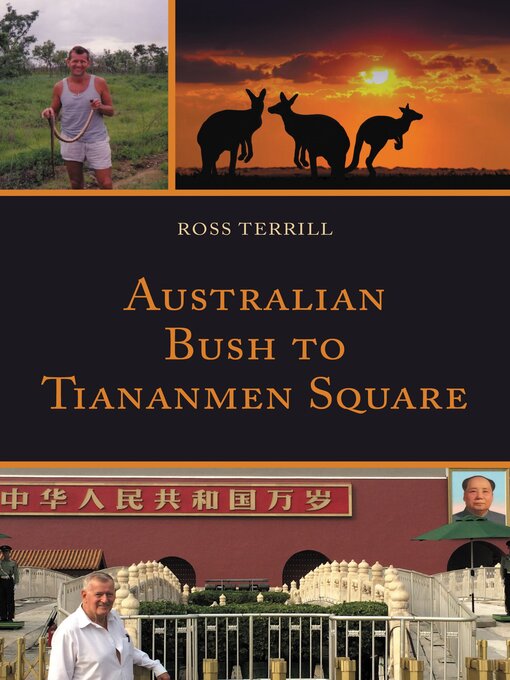 Title details for Australian Bush to Tiananmen Square by Ross Terrill - Available